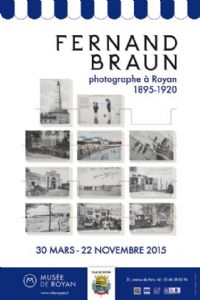 Exposition Fernand Braun, photographe à Royan 1895-1920. Du 30 mars au 22 novembre 2015 à royan. Charente-Maritime. 